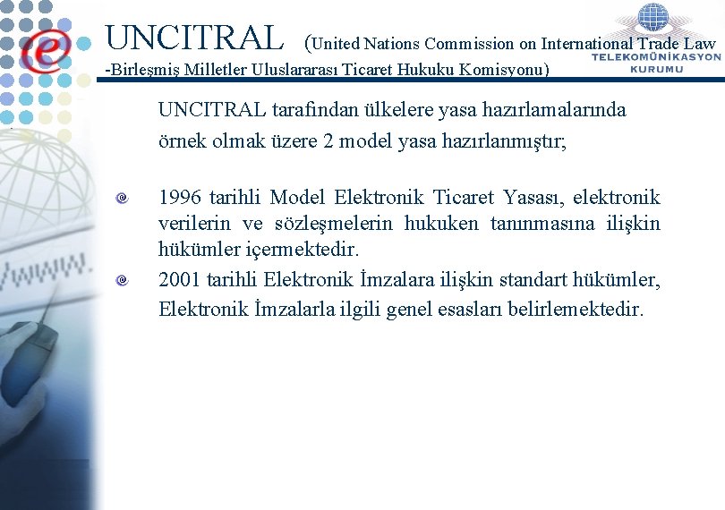 UNCITRAL (United Nations Commission on International Trade Law -Birleşmiş Milletler Uluslararası Ticaret Hukuku Komisyonu)