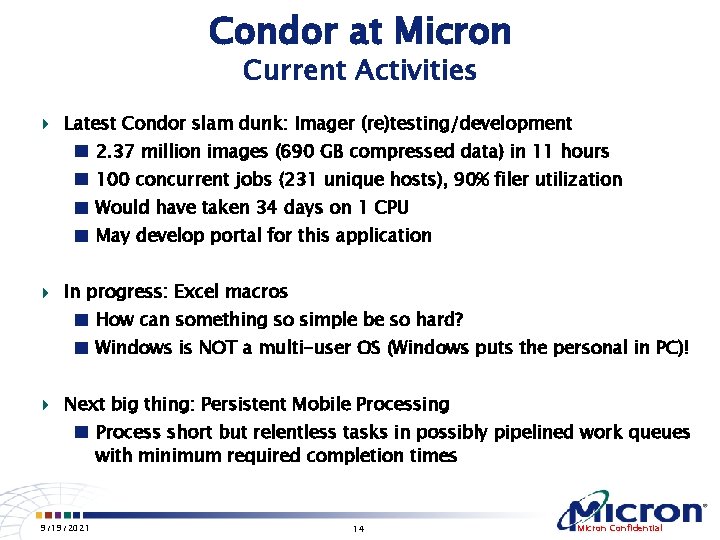 Condor at Micron Current Activities 4 Latest Condor slam dunk: Imager (re)testing/development ■ 2.