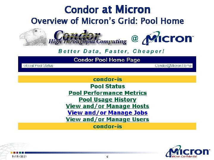 Condor at Micron Overview of Micron’s Grid: Pool Home 9/19/2021 6 Micron Confidential 