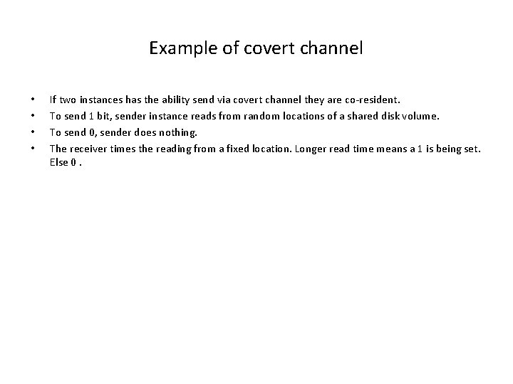 Example of covert channel • • If two instances has the ability send via