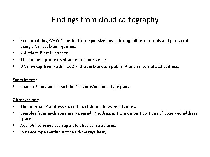 Findings from cloud cartography • • Keep on doing WHOIS queries for responsive hosts