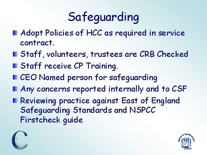 Safeguarding Adopt Policies of HCC as required in service contract. Staff, volunteers, trustees are