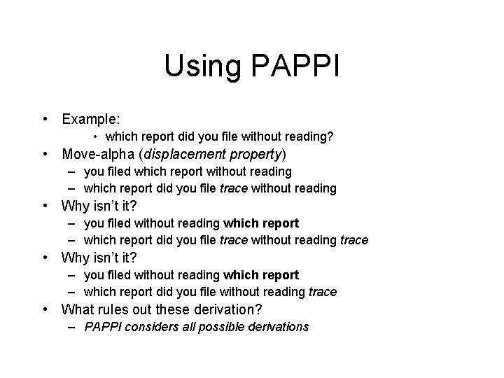 Using PAPPI • Example: • which report did you file without reading? • Move-alpha