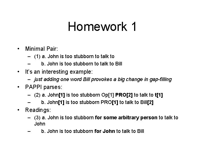 Homework 1 • Minimal Pair: – (1) a. John is too stubborn to talk