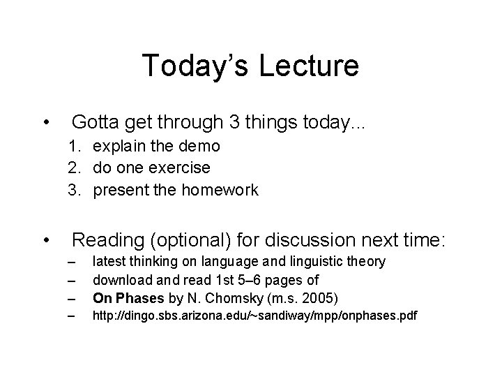 Today’s Lecture • Gotta get through 3 things today. . . 1. explain the