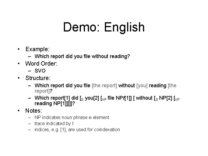 Demo: English • Example: – Which report did you file without reading? • Word
