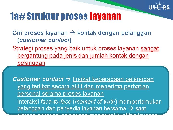 1 a# Struktur proses layanan Ciri proses layanan kontak dengan pelanggan (customer contact) Strategi
