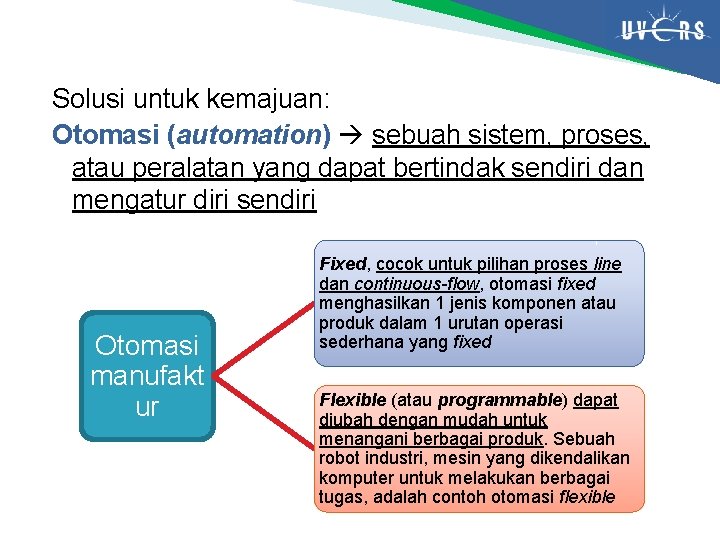 Solusi untuk kemajuan: Otomasi (automation) sebuah sistem, proses, atau peralatan yang dapat bertindak sendiri