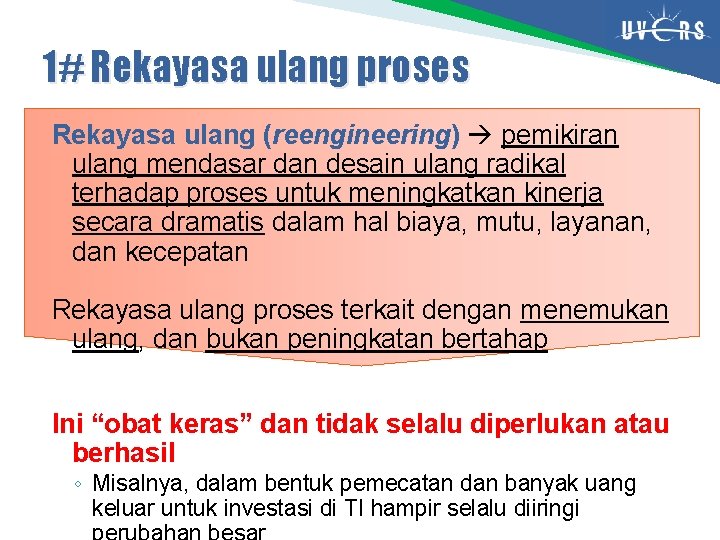 1# Rekayasa ulang proses Rekayasa ulang (reengineering) pemikiran ulang mendasar dan desain ulang radikal