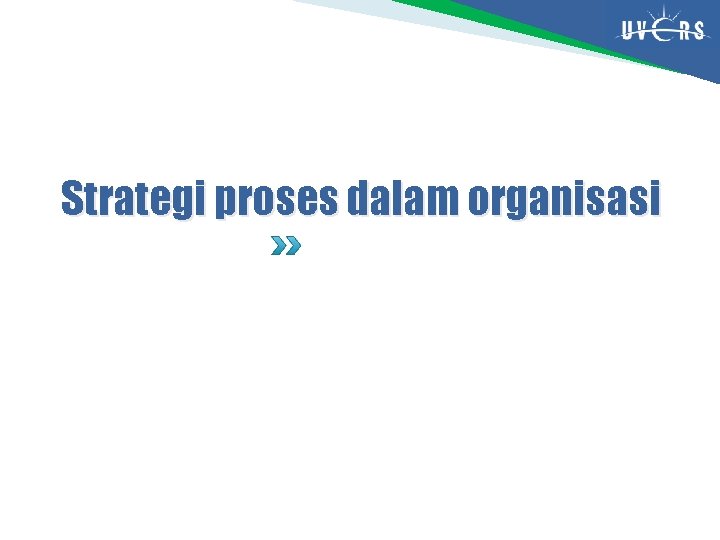 Strategi proses dalam organisasi 