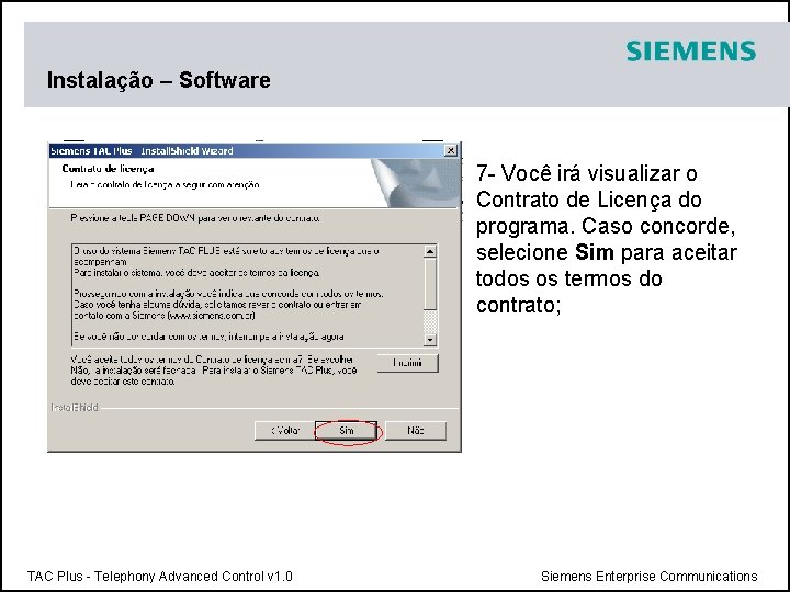 Instalação – Software 7 - Você irá visualizar o Contrato de Licença do programa.
