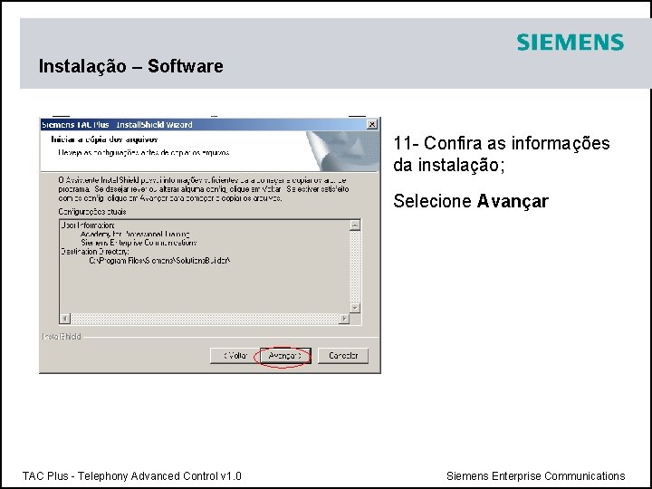 Instalação – Software 11 - Confira as informações da instalação; Selecione Avançar TAC Plus