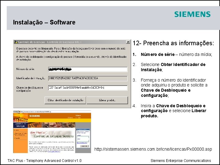 Instalação – Software 12 - Preencha as informações: 1. Número de série – número