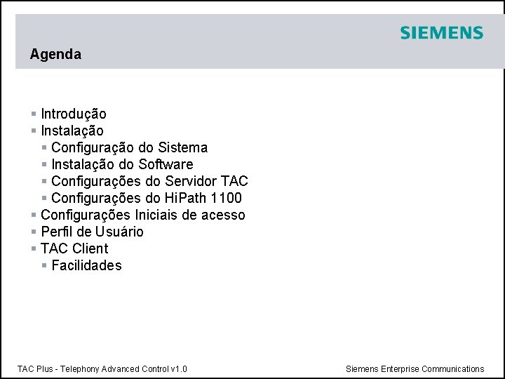 Agenda § Introdução § Instalação § Configuração do Sistema § Instalação do Software §