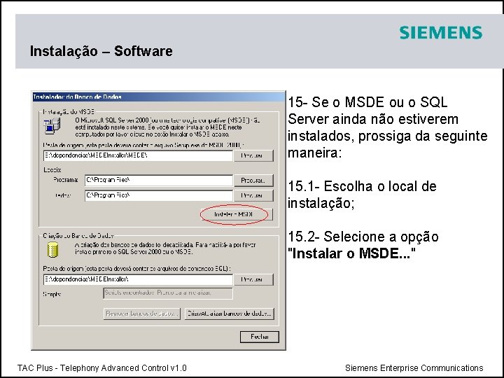 Instalação – Software 15 - Se o MSDE ou o SQL Server ainda não