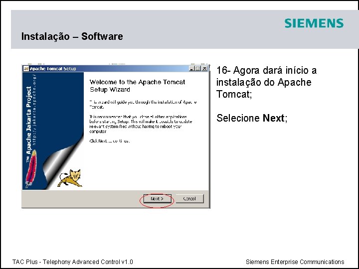 Instalação – Software 16 - Agora dará início a instalação do Apache Tomcat; Selecione