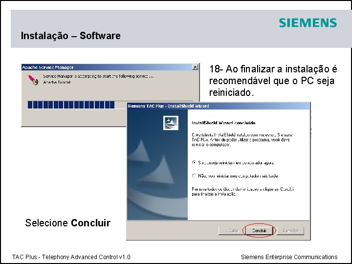 Instalação – Software 18 - Ao finalizar a instalação é recomendável que o PC