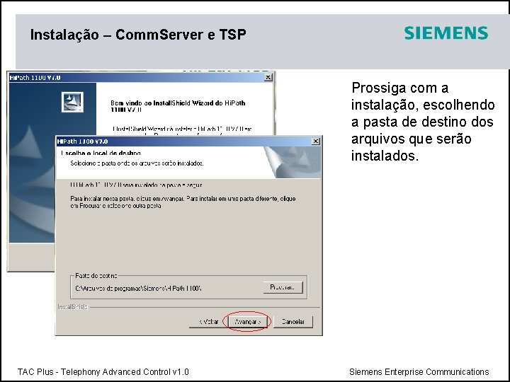 Instalação – Comm. Server e TSP Prossiga com a instalação, escolhendo a pasta de
