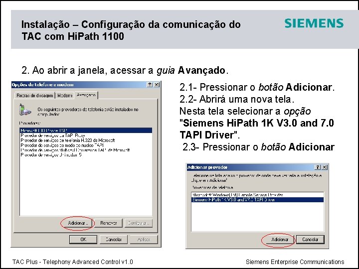 Instalação – Configuração da comunicação do TAC com Hi. Path 1100 2. Ao abrir