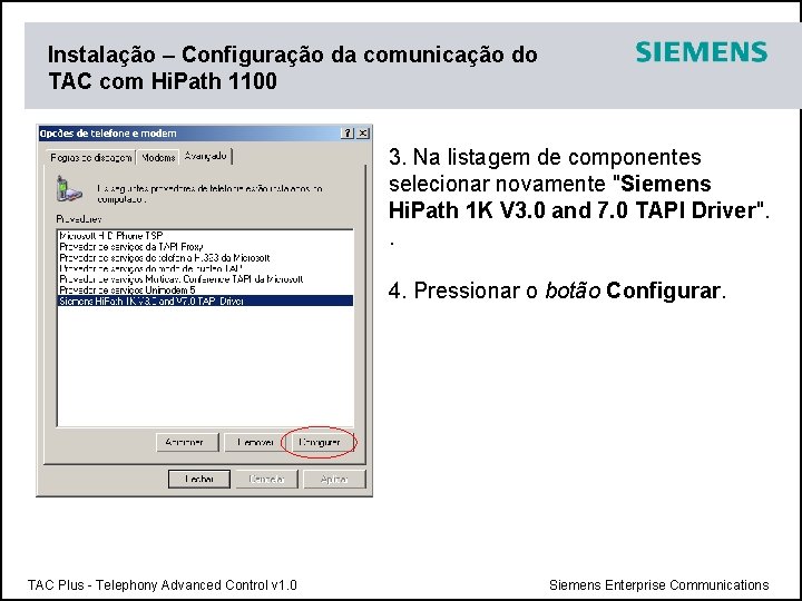 Instalação – Configuração da comunicação do TAC com Hi. Path 1100 3. Na listagem