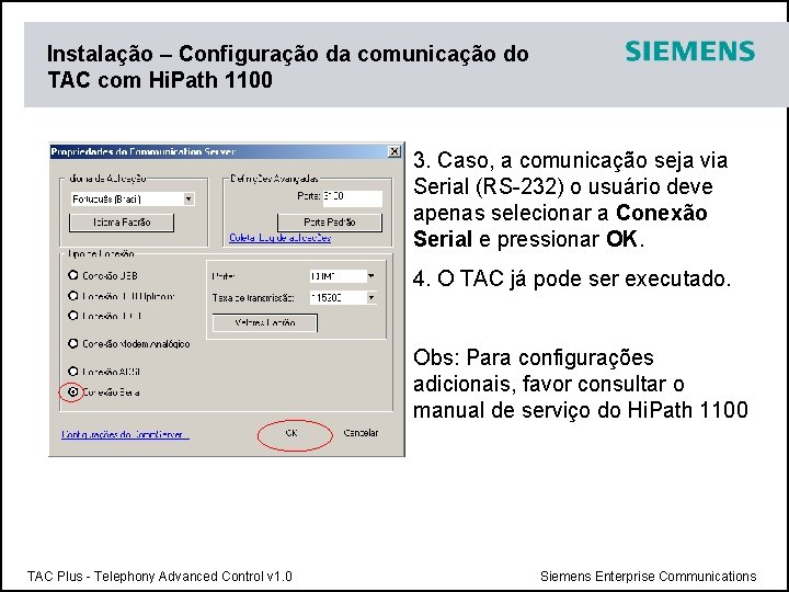 Instalação – Configuração da comunicação do TAC com Hi. Path 1100 3. Caso, a