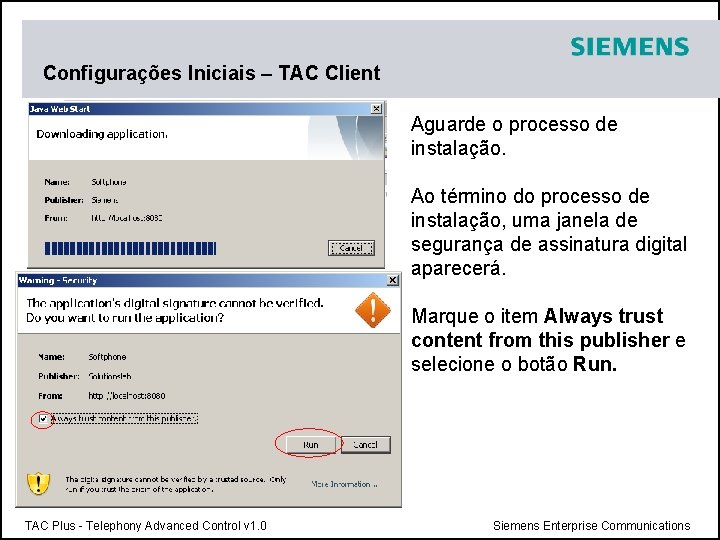 Configurações Iniciais – TAC Client Aguarde o processo de instalação. Ao término do processo
