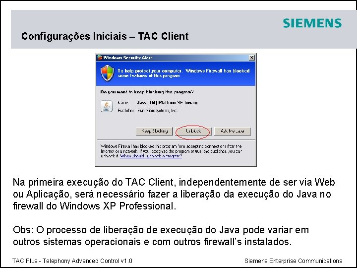 Configurações Iniciais – TAC Client Na primeira execução do TAC Client, independentemente de ser