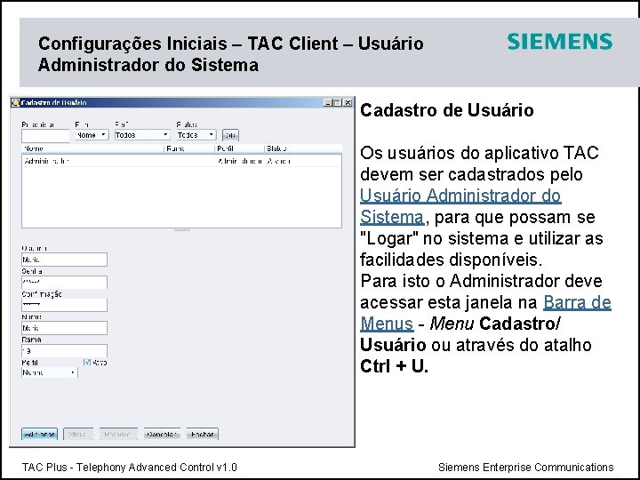 Configurações Iniciais – TAC Client – Usuário Administrador do Sistema Cadastro de Usuário Os