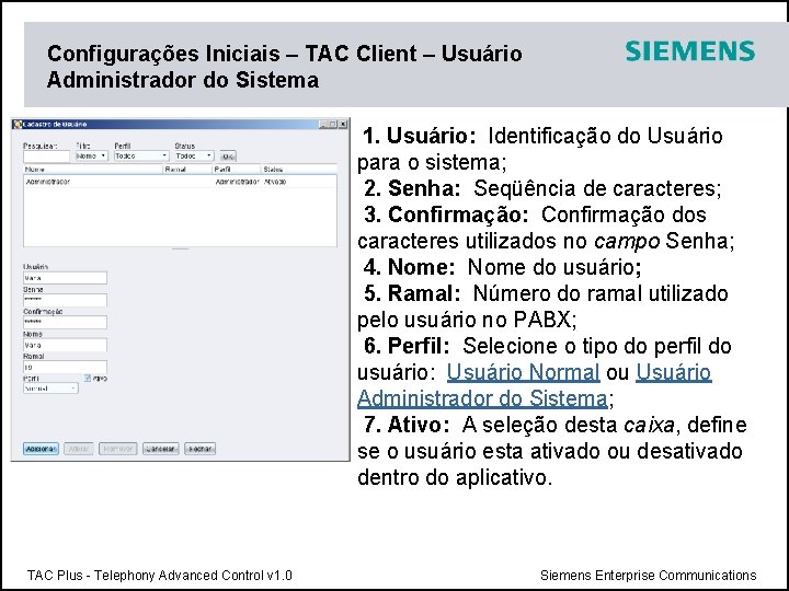 Configurações Iniciais – TAC Client – Usuário Administrador do Sistema 1. Usuário: Identificação do
