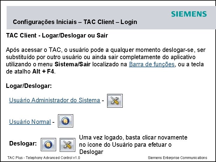 Configurações Iniciais – TAC Client – Login TAC Client - Logar/Deslogar ou Sair Após