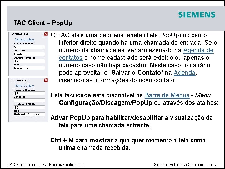 TAC Client – Pop. Up O TAC abre uma pequena janela (Tela Pop. Up)