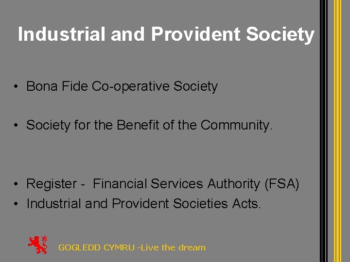 Industrial and Provident Society • Bona Fide Co-operative Society • Society for the Benefit