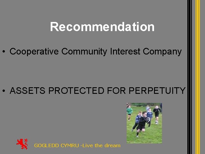 Recommendation • Cooperative Community Interest Company • ASSETS PROTECTED FOR PERPETUITY GOGLEDD CYMRU -Live