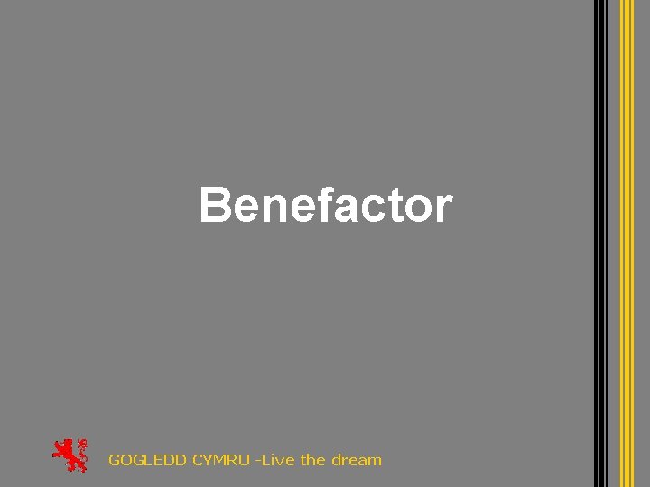 Benefactor GOGLEDD CYMRU -Live the dream 