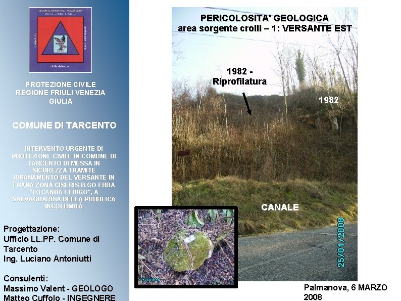 PERICOLOSITA' GEOLOGICA area sorgente crolli – 1: VERSANTE EST PROTEZIONE CIVILE REGIONE FRIULI VENEZIA