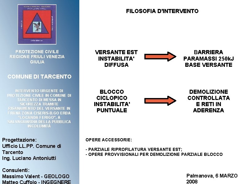 FILOSOFIA D'INTERVENTO PROTEZIONE CIVILE REGIONE FRIULI VENEZIA GIULIA VERSANTE EST INSTABILITA' DIFFUSA BARRIERA PARAMASSI