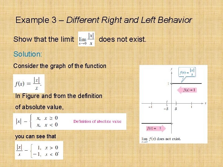 Example 3 – Different Right and Left Behavior Show that the limit does not