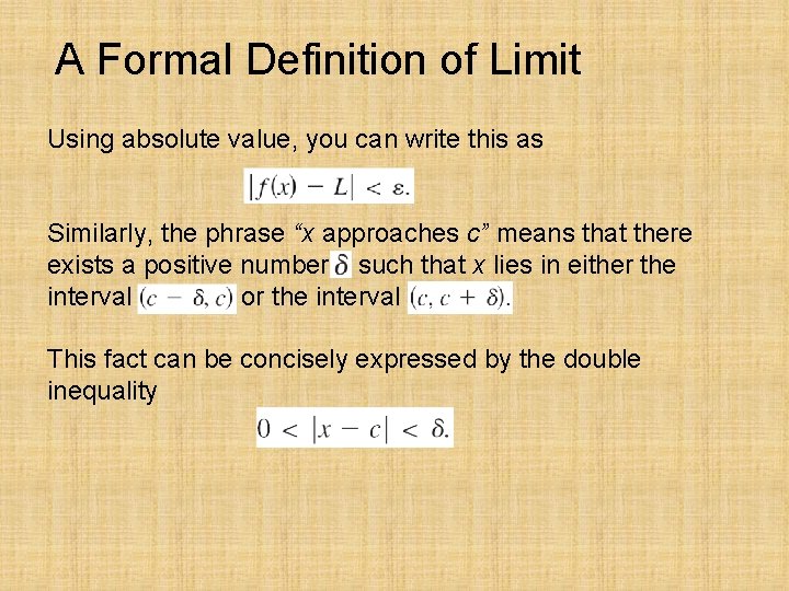 A Formal Definition of Limit Using absolute value, you can write this as Similarly,