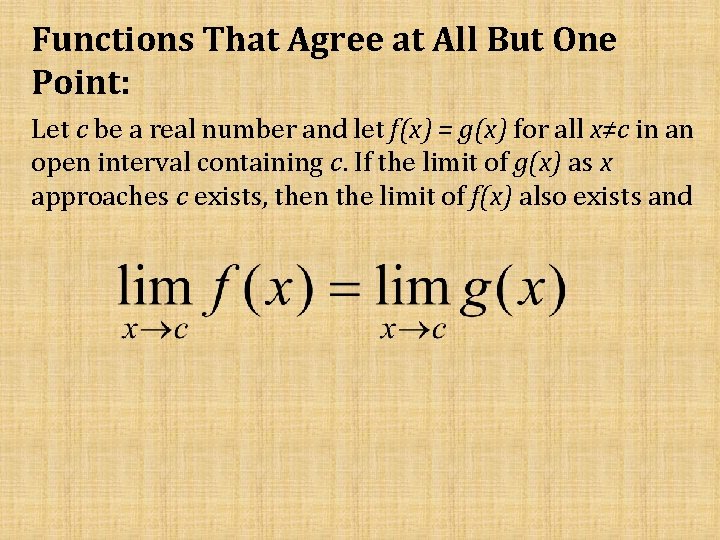 Functions That Agree at All But One Point: Let c be a real number