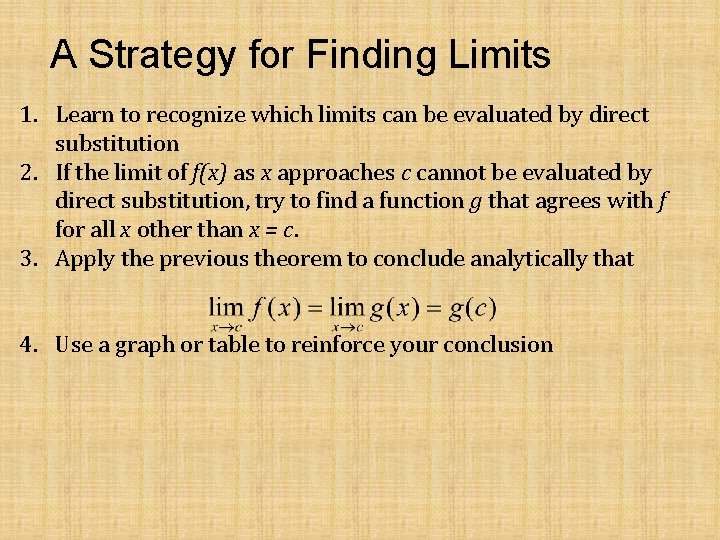 A Strategy for Finding Limits 1. Learn to recognize which limits can be evaluated