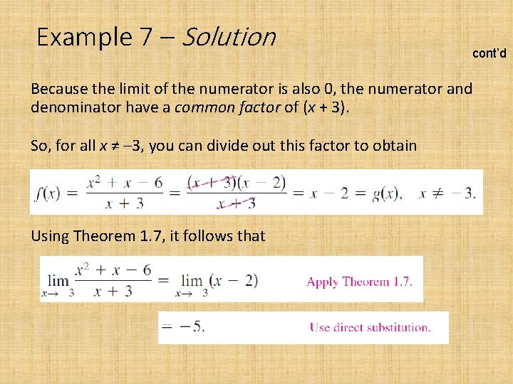 Example 7 – Solution cont’d Because the limit of the numerator is also 0,