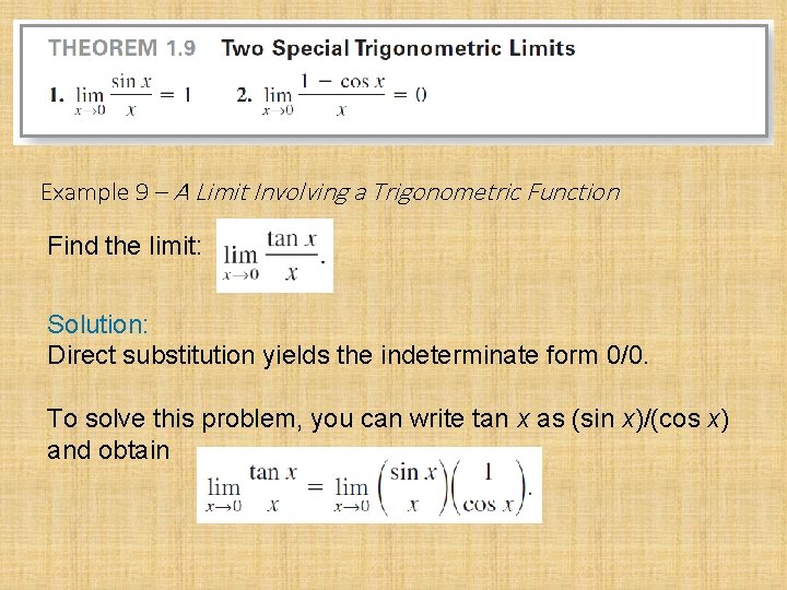 Example 9 – A Limit Involving a Trigonometric Function Find the limit: Solution: Direct