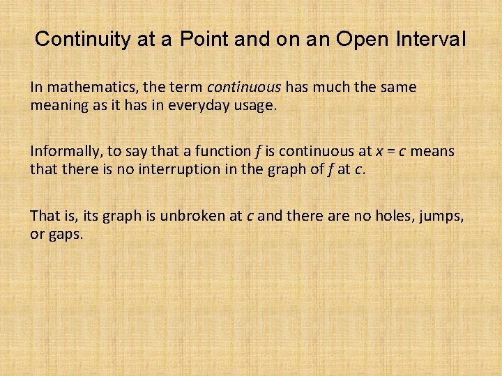 Continuity at a Point and on an Open Interval In mathematics, the term continuous