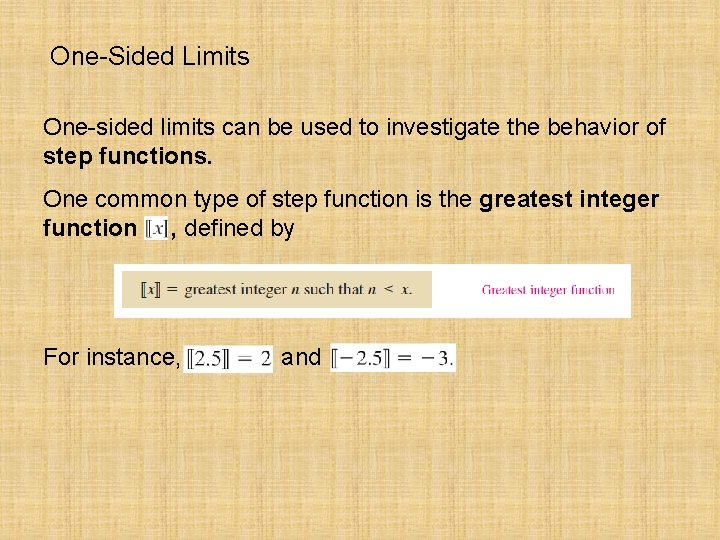 One-Sided Limits One-sided limits can be used to investigate the behavior of step functions.
