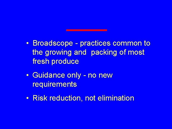 The Guide • Broadscope - practices common to the growing and packing of most