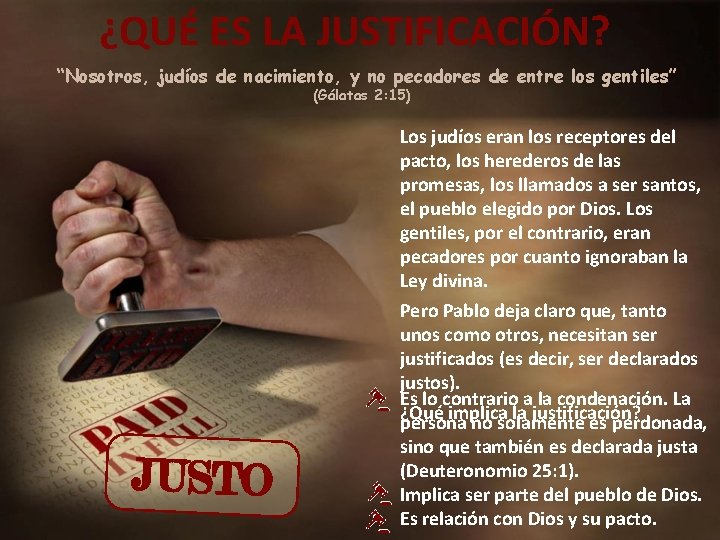 ¿QUÉ ES LA JUSTIFICACIÓN? “Nosotros, judíos de nacimiento, y no pecadores de entre los
