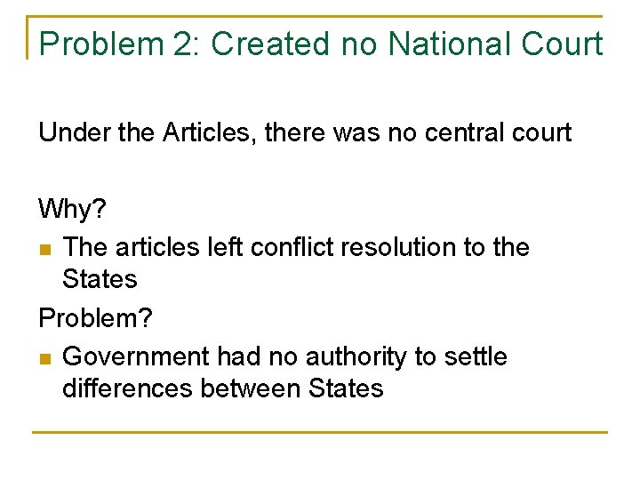 Problem 2: Created no National Court Under the Articles, there was no central court