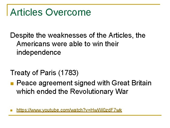 Articles Overcome Despite the weaknesses of the Articles, the Americans were able to win