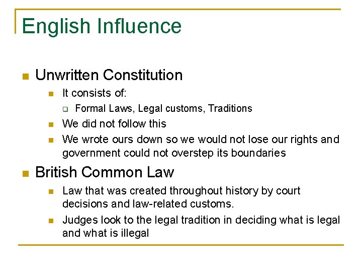 English Influence n Unwritten Constitution n It consists of: q n n n Formal