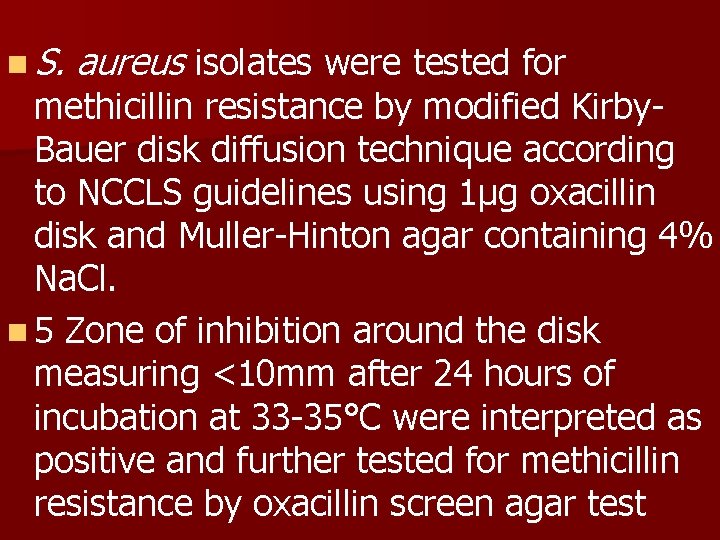 n S. aureus isolates were tested for methicillin resistance by modified Kirby. Bauer disk